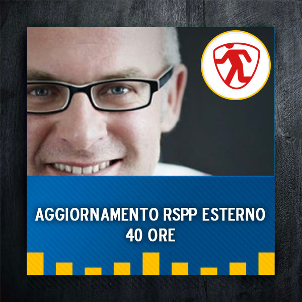 Corso di aggiornamento RSPP esterno 40 ore